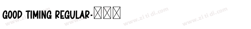 Good Timing Regular字体转换 Good Timing Regular字体转换